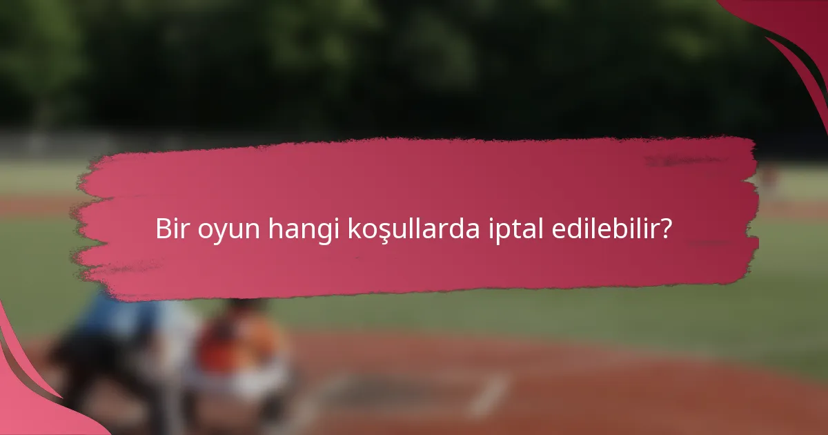 Bir oyun hangi koşullarda iptal edilebilir?